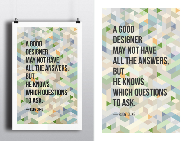 a good designer may not have all the answers but he knows which questions to ask illustration poster on the wall